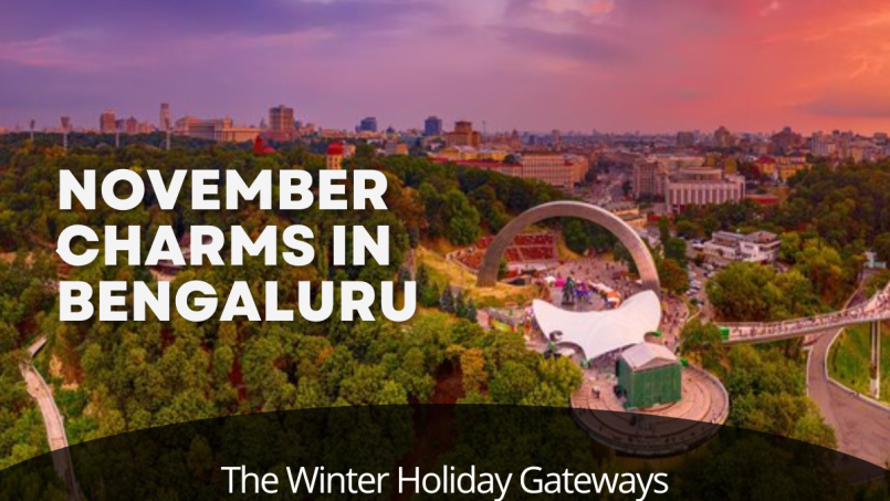 November Charms in Bengaluru – The Winter Holiday Gateways